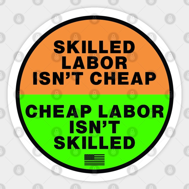 Skilled Labor isn't Cheap OSHA safety colors Sticker by  The best hard hat stickers 